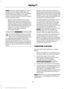 Page 58Note:
Not every feature applies to every
vehicle in every market. When they are
available for your vehicle, then they appear
in your information display, providing
choices to switch them on or off, or to select
a more specific setting.
• Various vehicle speed limits so the
MyKey driver cannot exceed certain
speeds. The information display shows
warnings followed by an audible tone
when the MyKey driver reaches the set
speed. You cannot override the set
speed by fully depressing the
accelerator pedal....