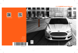 Page 1March 2015
First Printing
Owner’s Manual Fusion
Litho in U.S.A.
fordowner.com ford.ca
2016 FUSION  Owner’s Manual
2016 FUSION Owner’s Manual
GE5J 19A321 AA   
,QIRUPDWLRQ3URYLGHGE\  