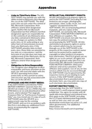 Page 486•
Links to Third Party Sites: The MS
SOFTWARE may provide you with the
ability to link to third party sites through
the use of the SOFTWARE. The third
party sites are not under the control of
MS, Microsoft Corporation, their
affiliates and/or their designated
agent. Neither MS nor Microsoft
Corporation nor their affiliates nor their
designated agent are responsible for
(i) the contents of any third party sites,
any links contained in third party sites,
or any changes or updates to third
party sites, or...