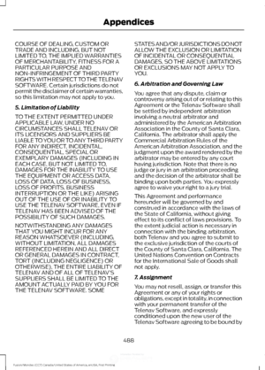 Page 491COURSE OF DEALING, CUSTOM OR
TRADE AND INCLUDING, BUT NOT
LIMITED TO, THE IMPLIED WARRANTIES
OF MERCHANTABILITY, FITNESS FOR A
PARTICULAR PURPOSE AND
NON-INFRINGEMENT OF THIRD PARTY
RIGHTS WITH RESPECT TO THE TELENAV
SOFTWARE. Certain jurisdictions do not
permit the disclaimer of certain warranties,
so this limitation may not apply to you.
5. Limitation of Liability
TO THE EXTENT PERMITTED UNDER
APPLICABLE LAW, UNDER NO
CIRCUMSTANCES SHALL TELENAV OR
ITS LICENSORS AND SUPPLIERS BE
LIABLE TO YOU OR TO ANY...