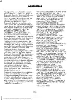 Page 503You agree that you will use the content
from Gracenote ("Gracenote Content") ,
Gracenote Data, the Gracenote Software,
and Gracenote Servers for your own
personal, non-commercial use only. You
agree not to assign, copy, transfer or
transmit the Gracenote Content,
Gracenote Software or any Gracenote
Data (except in a Tag associated with a
music file) to any third party. YOU AGREE
NOT TO USE OR EXPLOIT GRACENOTE
CONTENT, GRACENOTE DATA, THE
GRACENOTE SOFTWARE, OR
GRACENOTE SERVERS, EXCEPT AS...