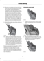 Page 228.
Remove remaining slack from the belt.
Force the seat down with extra weight,
for example, by pressing down or
kneeling on the child restraint while
pulling up on the shoulder belt in order
to force slack from the belt. This is
necessary to remove the remaining
slack that will exist once the extra
weight of the child is added to the child
restraint. It also helps to achieve the
proper snugness of the child seat to
your vehicle. Sometimes, a slight lean
toward the buckle will provide extra
help to...