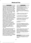 Page 300WARNINGS
may be found on either the Safety
Compliance Certification Label
(affixed to either the door hinge
pillar, door-latch post, or the door
edge that meets the door-latch
post, next to the driver's seating
position), or the Tire Label which
is located on the B-Pillar or edge
of the driver ’s door. If this
information is not found on these
labels then you should contact
your authorized dealer as soon as
possible. Use of any tire or wheel
not recommended by Ford can
affect the safety and...