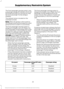 Page 29The front passenger sensing system uses
a passenger airbag off indicator which will
illuminate and stay lit to remind you that
the front passenger frontal airbag is
disabled.
The indicator lamp is located on the
overhead console.
Note:
When the ignition is first tuned on,
the indicator lamp will illuminate for a short
period of time to confirm it is functional.
The front passenger sensing system is
designed to disable (will not inflate) the
front passenger frontal airbag when a rear
facing infant seat, a...