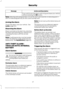 Page 51Action and Description
Message
If you wish to arm the alarm with full guard, leave your vehicle
without pressing the OK button.
Note: Selecting reduced guard does not set the alarm permanently to reduced guard. It
sets it to reduced guard only for the current locking cycle.
Arming the Alarm
To arm the alarm, lock your vehicle.  See
Locks
 (page 40).
Disarming the Alarm
Disarm and silence the alarm by unlocking
the doors and switching your vehicle on or
unlocking the doors with the remote
control.
Note: A...