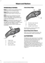 Page 55WINDSHIELD WIPERS
Note:
Fully defrost the windshield before
switching on the windshield wipers.
Note: Make sure you switch off the
windshield wipers before entering a car
wash.
Note: Clean the windshield and wiper
blades if they begin to leave streaks or
smears. If that does not resolve the issue,
install new wiper blades.
Note: Do not operate the wipers on a dry
windshield. This may scratch the glass,
damage the wiper blades or cause the wiper
motor to burn out. Always use the
windshield washers before...