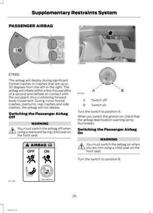 Page 28PASSENGER AIRBAG
The airbag will deploy during significantfrontal crashes or crashes that are up to30 degrees from the left or the right. Theairbag will inflate within a few thousandthsof a second and deflate on contact withthe occupant, thus cushioning forwardbody movement. During minor frontalcrashes, overturns, rear crashes and sidecrashes, the airbag will not deploy.
Switching the Passenger AirbagOff
WARNING
You must switch the airbag off whenusing a rearward facing child seat onthe front seat....