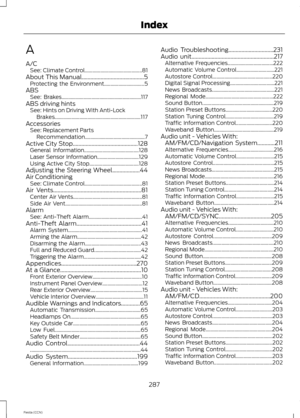 Page 289A
A/CSee: Climate Control............................................81About This Manual...........................................5Protecting the Environment...............................5ABSSee: Brakes.............................................................117ABS driving hintsSee: Hints on Driving With Anti-LockBrakes..................................................................117AccessoriesSee: Replacement PartsRecommendation..............................................7Active City...