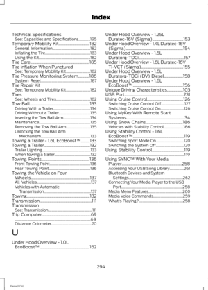 Page 296Technical SpecificationsSee: Capacities and Specifications.............195Temporary Mobility Kit...............................182General Information..........................................182Inflating the Tire..................................................183Using the Kit.........................................................182Tire Care...........................................................185Tire Inflation When PuncturedSee: Temporary Mobility Kit...........................182Tire Pressure...