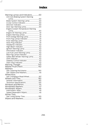 Page 298Warning Lamps and Indicators................60Anti-lock Braking System WarningLamp...................................................................60Brake System Warning Lamp.........................60Cruise Control Indicator....................................60Direction Indicator...............................................60Door Ajar Warning Lamp..................................60Engine Coolant Temperature WarningLamp...................................................................60Engine Oil...