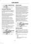 Page 2302.Select AUDIO or AUDIO SETTINGS.
3.Scroll to NEWS and turn on or off withthe OK button.
4.Press the MENU button to return.
Alternative Frequencies
The majority of programs that broadcaston the FM waveband have a programidentification code, it can be recognized byaudio units.
When your vehicle moves from onetransmission area to another with thealternative frequencies tuning switchedon, this function will search for thestrongest station signal.
Under certain conditions, however,alternative frequencies...