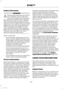 Page 244Safety Information
WARNING
Driving while distracted can result inloss of vehicle control, crash andinjury. We strongly recommend thatyou use extreme caution when using anydevice that may take your focus off theroad. Your primary responsibility is the safeoperation of your vehicle. We recommendagainst the use of any hand-held devicewhile driving and encourage the use ofvoice-operated systems when possible.Make sure you are aware of all applicablelocal laws that may affect the use ofelectronic devices...