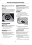 Page 100Note:A valid key must be located insideyour vehicle to switch the ignition on andstart the engine.
Ignition On
Press the button once. It is located on theinstrument panel near the steering wheel.All electrical circuits and accessories areoperational and the warning lamps andindicators will illuminate.
Starting With ManualTransmission
Note:Releasing the clutch pedal while theengine is starting will stop the enginecranking and return to ignition on.
1.Fully depress the clutch pedal.
2.Briefly press the...