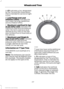 Page 240A.
LT: Indicates a tire, designated
by the Tire and Rim Association,
that is intended for service on light
trucks.
B. Load Range and Load
Inflation Limits:
 Indicates the
tire's load-carrying capabilities
and its inflation limits.
C. Maximum Load Dual lb (kg)
at psi (kPa) cold:
 Indicates the
maximum load and tire pressure
when the tire is used as a dual;
defined as four tires on the rear
axle (a total of six or more tires on
the vehicle).
D. Maximum Load Single lb
(kg) at psi (kPa) cold:
 Indicates...