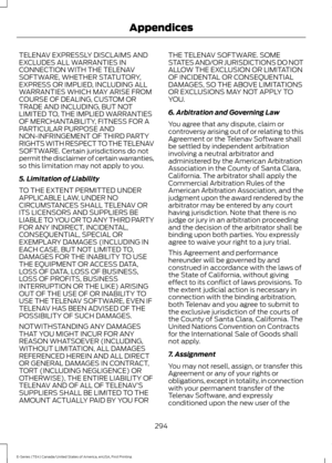 Page 297TELENAV EXPRESSLY DISCLAIMS AND
EXCLUDES ALL WARRANTIES IN
CONNECTION WITH THE TELENAV
SOFTWARE, WHETHER STATUTORY,
EXPRESS OR IMPLIED, INCLUDING ALL
WARRANTIES WHICH MAY ARISE FROM
COURSE OF DEALING, CUSTOM OR
TRADE AND INCLUDING, BUT NOT
LIMITED TO, THE IMPLIED WARRANTIES
OF MERCHANTABILITY, FITNESS FOR A
PARTICULAR PURPOSE AND
NON-INFRINGEMENT OF THIRD PARTY
RIGHTS WITH RESPECT TO THE TELENAV
SOFTWARE. Certain jurisdictions do not
permit the disclaimer of certain warranties,
so this limitation may not...