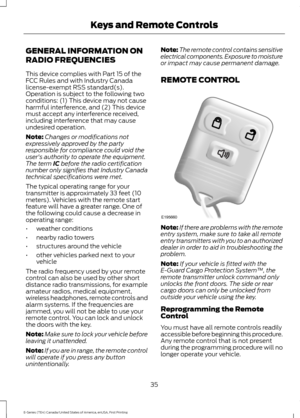 Page 38GENERAL INFORMATION ON
RADIO FREQUENCIES
This device complies with Part 15 of the
FCC Rules and with Industry Canada
license-exempt RSS standard(s).
Operation is subject to the following two
conditions: (1) This device may not cause
harmful interference, and (2) This device
must accept any interference received,
including interference that may cause
undesired operation.
Note:
Changes or modifications not
expressively approved by the party
responsible for compliance could void the
user's authority to...