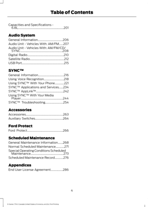 Page 7Capacities and Specifications -
6.8L................................................................201
Audio System
General Information...................................206
Audio Unit - Vehicles With: AM/FM......207
Audio Unit - Vehicles With: AM/FM/CD/ SYNC...........................................................208
Digital Radio
...................................................210
Satellite Radio
................................................212
USB Port...