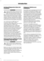 Page 14On Board Diagnostics Data Link
Connector
WARNING
Use of wireless plug-in devices in the
OBD Data Link Connector (DLC) may
allow unauthorized third parties to
gain access to vehicle systems and data
which could impair the function of various
vehicle systems, including safety-related
systems. The DLC should only be used by
a repair facility that operates in accordance
with Ford ’s service and repair instructions. Your vehicle has an OBD Data Link
Connector (DLC) that is used in
conjunction with a...