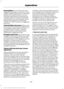 Page 295Route Safety: Do not follow the route
suggestions if doing so would result in an
unsafe or illegal maneuver, if you would be
placed in an unsafe situation, or if you
would be directed into an area that you
consider unsafe. The driver is ultimately
responsible for the safe operation of the
vehicle and therefore, must evaluate
whether it is safe to follow the suggested
directions.
Potential Map Inaccuracy:
 Maps used
by this system may be inaccurate because
of changes in roads, traffic controls or
driving...