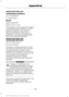 Page 310Vehicle with SYNC only
United States and Mexico
FCC ID: KMHSG1G1
IC: 1422A-SG1G1
Mexico
Model: KMHSG1P1
NOM-121-SCT1-2009
The operation of this equipment is subject
to the following two conditions: (1) This
equipment or device may not cause
harmful interference, and (2) this
equipment or device must accept any
interference, including interference that
may cause undesired operation.
Vehicle with SYNC with
Touchscreen/My Touch
FCC ID: KMHSYNCG2
IC: 1422A-SYNCG2
This device complies with Part 15 of the
FCC...