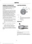 Page 48GENERAL INFORMATION
Condensation in Lamp Assemblies
Exterior lamps have vents to
accommodate normal changes in air
pressure.
Condensation can be a natural by-product
of this design. When moist air enters the
lamp assembly through the vents, there is
a possibility that condensation can occur
when the temperature is cold. When
normal condensation occurs, a fine mist
can form on the interior of the lens. The
fine mist eventually clears and exits
through the vents during normal operation.
Clearing time may...