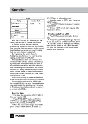 Page 1616
Operation
Summary
After the CD ripping procedure begins, the 
system will proceed to the next menu page. In Ripping window, there are a track 
progress bar and a total progress bar showing 
how much the ripping procedure for the current 
track has been done and how much the total 
task has been finished respectively. During ripping, the option Cancel is 
highlighted, so whenever you want to cancel 
ripping, just press ENTER button. The ripped tracks from CD or HDCD discs 
will be stored in a folder...