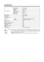 Page 1515 SpecificationsSize (diagonal)15” (38 cm)Brightness250 (cd/m2
)Contrast450:1Angle of view140°/140°Speed response16 msResolution1024 x 768LCD panel items
Aspect ratio4:3Color systemPAL, SECAMSound systemDK, I, BG, LS-video inYesComposite videoYesInputComposite video, RGB, Audio L+RSCART
OutputComposite video, AudioPC audio inputYesVGAYesRussian and English OSDYesDigital comb filterYesSleep timerYesQuantity of channels200TeletextYesVoltage input~110-240V, 50/60HzNote:The LCD panel is a high technology...