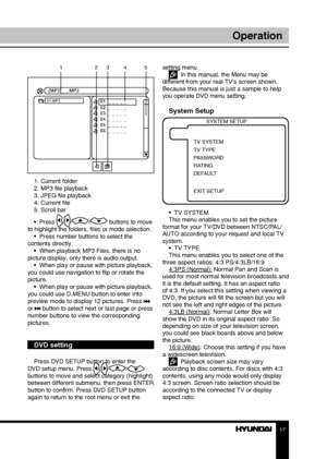 Page 1717
Operation
1. Current folder
2. MP3 file playback
3. JPEG file playback
4. Current file
5. Scroll bar
•  Press 
/// buttons to move 
to highlight the folders, files or mode selection. •  Press number buttons to select the 
contents directly. •  When playback MP3 Files, there is no 
picture display, only there is audio output. •  When play or pause with picture playback, 
you could use navigation to flip or rotate the 
picture. •  When play or pause with picture playback, 
you could use D.MENU button to...