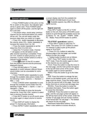 Page 889
OperationOperation
General operations
•  Press POWER button on the unit or on the 
RC to switch on the power, the indication light 
will be in green color. Press POWER button 
again to switch off the power, and the light will 
be in red color. •  The picture setup, sound setup, previous 
channel can be memorized before you switch 
off the unit. The unit will restart under the 
previous state when you switch on it again. •  Press VOL- button repeatedly to decrease 
the volume; press VOL+ button...