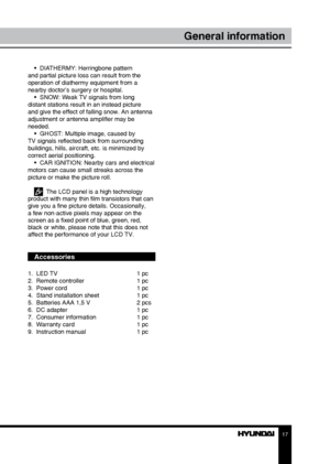 Page 1717
General information
•  DIATHERMY: Herringbone pattern 
and partial picture loss can result from the 
operation of diathermy equipment from a 
nearby doctor’s surgery or hospital. •  SNOW: Weak TV signals from long 
distant stations result in an instead picture 
and give the effect of falling snow. An antenna 
adjustment or antenna amplifier may be 
needed. •  GHOST: Multiple image, caused by 
TV signals reflected back from surrounding 
buildings, hills, aircraft, etc. is minimized by 
correct aerial...