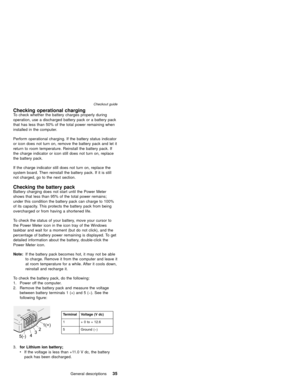 Page 39Checking operational chargingTo check whether the battery charges properly during
operation, use a discharged battery pack or a battery pack
that has less than 50% of the total power remaining when
installed in the computer.
Perform operational charging. If the battery status indicator
or icon does not turn on, remove the battery pack and let it
return to room temperature. Reinstall the battery pack. If
the charge indicator or icon still does not turn on, replace
the battery pack.
If the charge indicator...