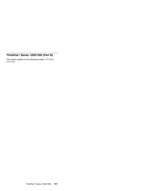 Page 141ThinkPad i Series 1200/1300 (Part III)
This section applies to the following models: 1171-21U,
1171-71U.
ThinkPad i Series 1200/1300
131 