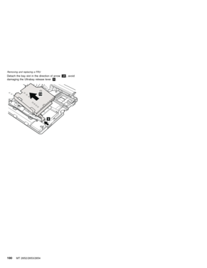 Page 104Detach the bay slot in the direction of arrow10, avoid
damaging the Ultrabay release lever9.
9
10
Removing and replacing a FRU
100MT 2652/2653/2654 