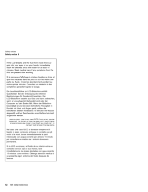 Page 16Safety notice 5
If the LCD breaks and the fluid from inside the LCD
gets into your eyes or on your hands, immediately
wash the affected areas with water for at least 15
minutes. Seek medical care if any symptoms from the
fluid are present after washing.
Si le panneau d’affichageàcristaux liquides se brise et
que vous recevez dans les yeux ou sur les mains une
partie du fluide, rincez-les abondamment pendant au
moins quinze minutes. Consultez un médecin si des
symptômes persistent après le lavage.
Die...