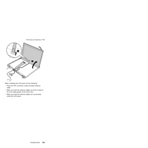 Page 1272
4
3
When installing the LCD panel, do the following:
vPlace the FPC connector under the black antenna
cable.
vMake sure that the antenna cables are firmly routed to
fit to the cable guides of the LCD cover.
vMake sure that the antenna cables are not pinched
under the LCD panel.
Removing and replacing a FRU
ThinkPad R40123 
