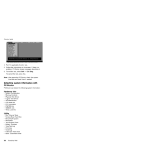 Page 42Diagnostics
Quit Interactive TestsHardware Info
Utility F1=Help
Run Quick TestRun Normal Test
SystemboardCPU/Coprocessor
Video Adapter
Serial Ports
Diskette DrivesFixed DisksParallel Ports
Other Devices
Use the cursor keys and ESC to move in menus. Press ENTER to select.PC-DOCTOR 2.0 Copyright 2001 PC-Doctor, Inc. All Rights Reserved. ZIP Drive
LS-120/240 Drive
Communication
Wireless LAN
Memory Test - Full
Memory Test - Quick
4. Run the applicable function test.
5. Follow the instructions on the screen....