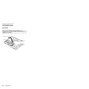Page 681010 Battery pack
DANGER
The use only the battery in the parts listing for your
computer. Use of an incorrect battery can result in ignition or
explosion of the battery.
1
2
Removing and replacing a FRU
64ThinkPad R40 