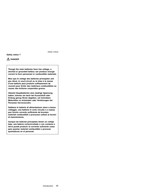 Page 17Safety notice 7
DANGER
Though the main batteries have low voltage, a
shorted or grounded battery can produce enough
current to burn personnel or combustible materials.
Bien que le voltage des batteries principales soit
peuélevé, le court-circuit ou la miseàla masse
d’une batterie peut produire suffisamment de
courant pour brûler des matériaux combustibles ou
causer des brûlures corporelles graves.
Obwohl Hauptbatterien eine niedrige Spannung
haben, können sie doch bei Kurzschlußoder
Erdung genug Strom...