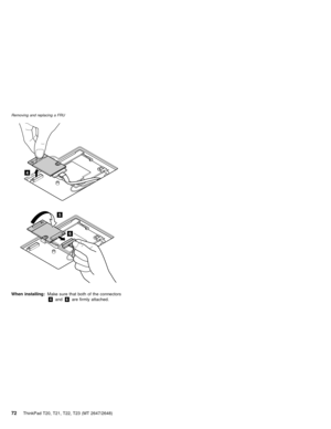 Page 784
5
6
When installing:Make sure that both of the connectors
4and6are firmly attached.
Removing and replacing a FRU
72ThinkPad T20, T21, T22, T23 (MT 2647/2648) 