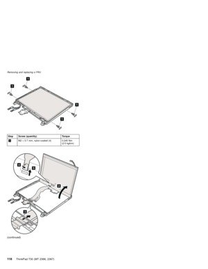 Page 1221
1
1
1
Step Screw (quantity) Torque
1M2×5.7 mm, nylon-coated (4) 0.245 Nm
(2.5 kgfcm)
45
2
3
(continued)
Removing and replacing a FRU
11 8ThinkPad T30 (MT 2366, 2367) 