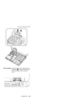 Page 972
When installing:Attach the hinge cover, aligning the two
projectionsaon the rear side with the
two small square holes of the base
cover.
aa
Removing and replacing a FRU
ThinkPad T3093 