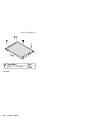 Page 120Step Screw (quantity) Torque
1M2.5×4.0 mm, nylon-coated (4) 39.2 Ncm
(4 kgfcm)
(continued)
Removing and replacing a FRU
11 6ThinkPad TransNote 