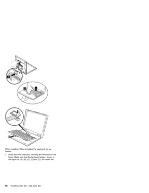 Page 70When installing: When installing the keyboard, do as
follows:
1. Install the new keyboard, following the directions in the
figure. Make sure that the keyboard edges, shown in
the figure as (A), (B), (C), (D)and (E), are under the
66ThinkPad X20, X21, X22, X23, X24 