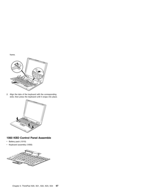 Page 71frame.
A
B
C
D
E
2. Align the tabs of the keyboard with the corresponding
slots; then press the keyboard until it snaps into place.
1060 KBD Control Panel Assemble
vBattery pack (1010)
vKeyboard assembly (1050)
Chapter 3. ThinkPad X20, X21, X22, X23, X2467 