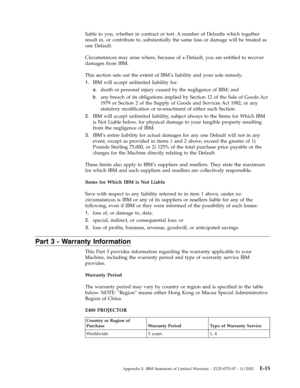 Page 65liable
 
to
 
you,
 
whether
 
in
 
contract
 
or
 
tort.
 
A
 
number
 
of
 
Defaults
 
which
 
together
 
result
 
in,
 
or
 
contribute
 
to,
 
substantially
 
the
 
same
 
loss
 
or
 
damage
 
will
 
be
 
treated
 
as
 
one
 
Default.
 
Circumstances
 
may
 
arise
 
where,
 
because
 
of
 
a
 
Default,
 
you
 
are
 
entitled
 
to
 
recover
 
damages
 
from
 
IBM.
 
This
 
section
 
sets
 
out
 
the
 
extent
 
of
 
IBM’s
 
liability
 
and
 
your
 
sole
 
remedy.
 
1.
   
 
IBM
 
will
 
accept...