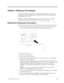 Page 21Chapter
 
2.
 
Setting
 
up
 
the
 
projector
 
This
 
chapter
 
provides
 
information
 
on
 
starting
 
and
 
shutting
 
down
 
the
 
projector,
 
adjusting
 
the
 
projector
 
height
 
and
 
level,
 
adjusting
 
the
 
zoom,
 
focus,
 
and
 
keystone,
 
and
 
adjusting
 
the
 
volume.
   
Attention:
 
 
Before
 
moving
 
the
 
projector,
 
be
 
sure
 
to
 
power
 
down
 
the
 
projector
 
normally
 
and
 
disconnect
 
the
 
projector
 
from
 
the
 
main
 
power
 
source.
 
Starting
 
and
 
shutting...