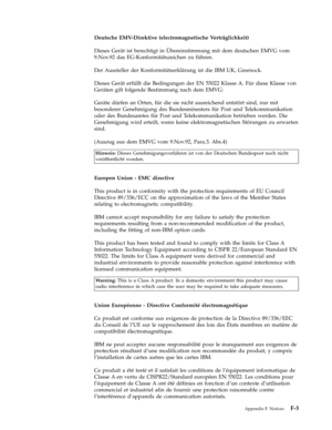 Page 79Deutsche
 
EMV-Direktive
 
(electromagnetische
 
Verträglichkeit)
 
Dieses
 
Gerät
 
ist
 
berechtigt
 
in
 
Übereinstimmung
 
mit
 
dem
 
deutschen
 
EMVG
 
vom
 
9.Nov.92
 
das
 
EG-Konformitätszeichen
 
zu
 
führen.
 
Der
 
Aussteller
 
der
 
Konformitätserklärung
 
ist
 
die
 
IBM
 
UK,
 
Greenock.
 
Dieses
 
Gerät
 
erfüllt
 
die
 
Bedingungen
 
der
 
EN
 
55022
 
Klasse
 
A.
 
Für
 
diese
 
Klasse
 
von
 
Geräten
 
gilt
 
folgende
 
Bestimmung
 
nach
 
dem
 
EMVG:
 
Geräte
 
dürfen
 
an
 
Orten,...