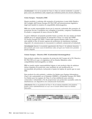 Page 80Avertissement
 
:
 
Ceci
 
est
 
un
 
produit
 
de
 
Classe
 
A.
 
Dans
 
un
 
contexte
 
résidentiel,
 
ce
 
produit
 
peut
 
causer
 
une
 
interférence
 
radio
 
exigeant
 
que
 
l’utilisateur
 
prenne
 
des
 
mesures
 
adéquates.
   
 
Union
 
Europea
 
-
 
Normativa
 
EMC
 
Questo
 
prodotto
 
è
 
conforme
 
alle
 
normative
 
di
 
protezione
 
ai
 
sensi
 
della
 
Direttiva
 
del
 
Consiglio
 
dell’Unione
 
Europea
 
89/336/CEE
 
sull’armonizzazione
 
legislativa
 
degli
 
stati
 
membri
 
in...