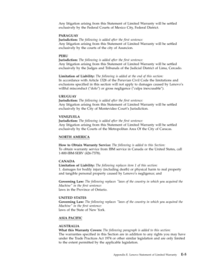 Page 59Any litigation arising from this Statement of Limited Warranty will be settled 
exclusively by the Federal Courts of Mexico City, Federal District. 
PARAGUAY
Jurisdiction:
 The following is added after the first sentence: 
Any litigation arising from this Statement of Limited Warranty will be settled 
exclusively by the courts of the city of Asuncion. 
PERU 
Jurisdiction: The following is added after the first sentence: 
Any litigation arising from this Statement of Limited Warranty will be settled...