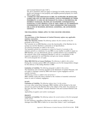 Page 77and
 
Licensed
 
Internal
 
Code
 
(″LIC″).
 
The
 
above
 
limitation
 
shall
 
not
 
apply
 
to
 
damages
 
for
 
bodily
 
injuries
 
(including
 
death)
 
and
 
damages
 
to
 
real
 
property
 
and
 
tangible
 
personal
 
property
 
for
 
which
 
IBM
 
is
 
legally
 
liable.
 
2.
 
 
 
 
UNDER
 
NO
 
CIRCUMSTANCES
 
IS
 
IBM,
 
ITS
 
SUPPLIERS
 
OR
 
RESELLERS
 
LIABLE
 
FOR
 
ANY
 
OF
 
THE
 
FOLLOWING,
 
EVEN
 
IF
 
INFORMED
 
OF
 
THEIR
 
POSSIBILITY:
 
1)
 
LOSS
 
OF,
 
OR
 
DAMAGE
 
TO,
 
D ATA...